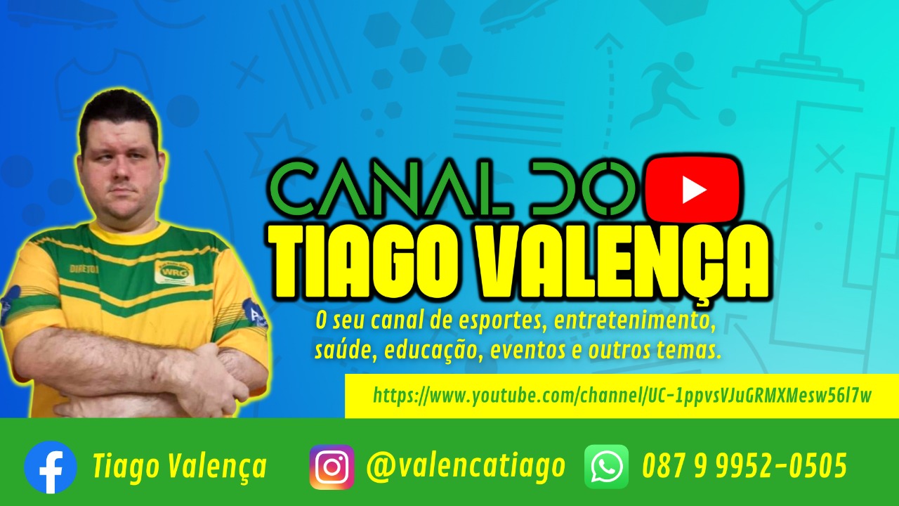 CANAL DO YOUTUBE DO TIAGO VALENÇA